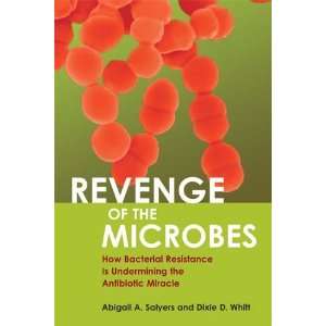   Resistance Is Undermining the Antibiotic Miracle [Paperback] Abigail