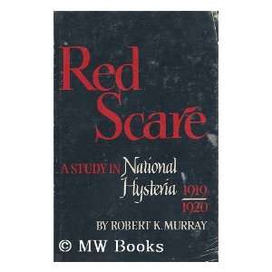  Red scare  a study in national hysteria, 1919 1920 