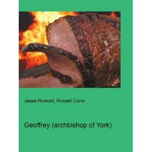    Geoffrey (archbishop of York) Ronald Cohn Jesse Russell Books