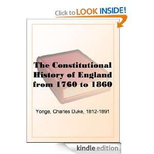 The Constitutional History of England from 1760 to 1860 Charles Duke 