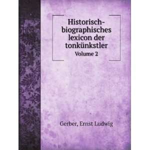   lexicon der tonkÃ¼nkstler. Volume 2 Ernst Ludwig Gerber Books