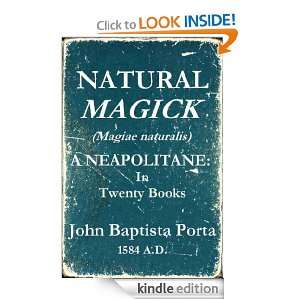 NATURAL MAGICK   A Neapolitane in Twenty Books John Baptista Porta 