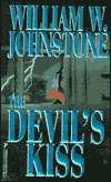   The Devils Kiss by William W. Johnstone, Kensington 