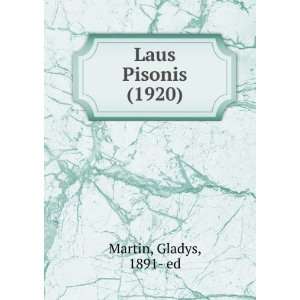    Laus Pisonis (1920) (9781275351202) Gladys, 1891  ed Martin Books