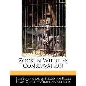   Zoos in Wildlife Conservation (9781241567101) Gladys Speckman Books