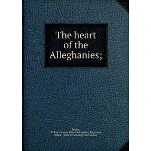  The heart of the Alleghanies; Wilbur Gleason. [from old 