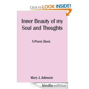 Inner Beauty of my Soul and ThoughtsA Poem Book Mary J. Johnson 