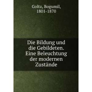   Beleuchtung der modernen ZustÃ¤nde Bogumil, 1801 1870 Goltz Books