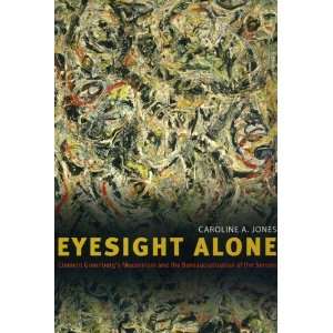  Eyesight Alone Clement Greenbergs Modernism and the 