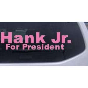 Pink 38in X 10.1in    Hank Jr For President Country Car Window Wall 