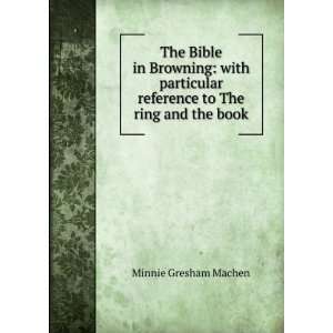   reference to The ring and the book Minnie Gresham Machen Books
