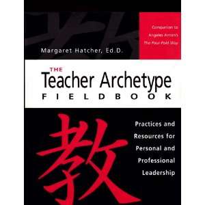  The Teacher Archetype Fieldbook (The Four Fold Way 