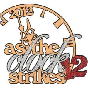  As The Clock Strikes 12 Laser Die Cut