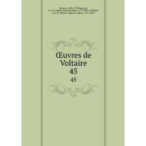  Åuvres de Voltaire. 45 1694 1778,Beuchot, A. J. Q 