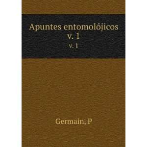  Apuntes entomolÃ³jicos. v. 1 P Germain Books