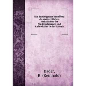   und Aufenthalter in der Schweiz R. (Reinhold) Bader Books