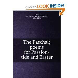  The Paschal  poems for Passion tide and Easter (1889 
