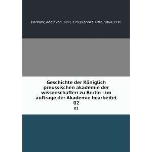   . 02 Adolf von, 1851 1930,KÃ¶hnke, Otto, 1864 1918 Harnack Books