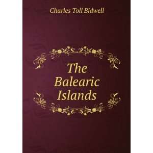  The Balearic Islands Charles Toll Bidwell Books