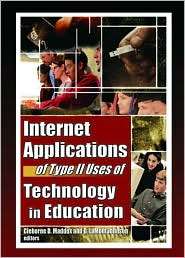 Internet Applications of Type II Uses of Technology in Education 