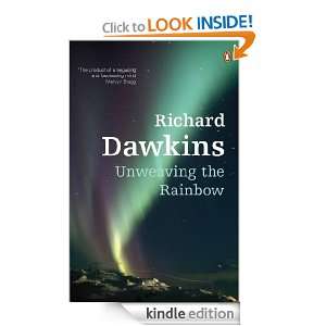 Unweaving the Rainbow Science, Delusion and the Appetite for Wonder 