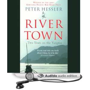   Yangtze (Audible Audio Edition) Peter Hessler, Peter Berkrot Books