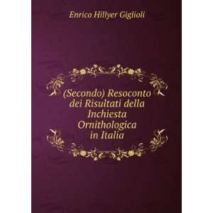   Inchiesta Ornithologica in Italia Enrico Hillyer Giglioli Books