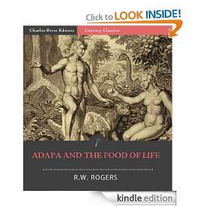 Adapa and the Food of Life R.W. Rogers, Charles River Editors  