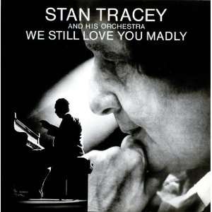  We Still Love You Madly Stan Tracey Music