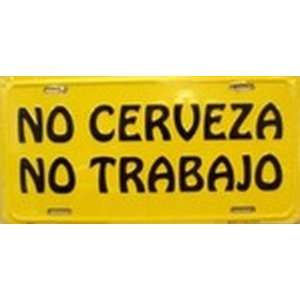 No Cerveza   No Trabajo   Spanish   (No Beer; No Work) License Plate 