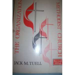   The Organization of the United Methodist Church Jack M. Tuell Books