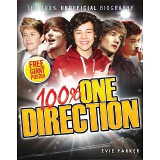 100% One Direction The 100% Unofficial Biography by Evie Parker (Jul 