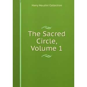    The Sacred Circle, Volume 1 Harry Houdini Collection Books