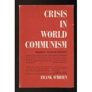  CRISIS IN WORLD COMMUNISM   MARXISM IN SEARCH OF 