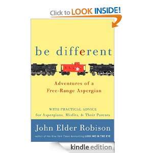 Be Different Adventures of a Free Range Aspergian John Elder Robison 