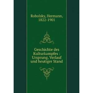   , Verlauf und heutiger Stand Hermann, 1822 1901 Robolsky Books
