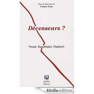 Décenseurs ?  Freud, Baudelaire, Flaubert (French Edition) Cosimo 