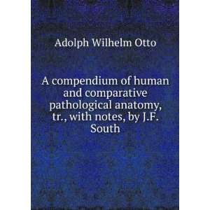   anatomy, tr., with notes, by J.F. South Adolph Wilhelm Otto Books