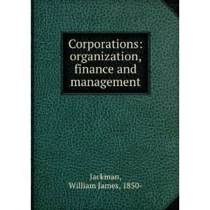   , finance and management William James, 1850  Jackman Books