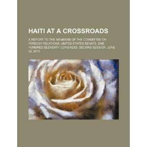 Haiti at a crossroads a report to the members of the 