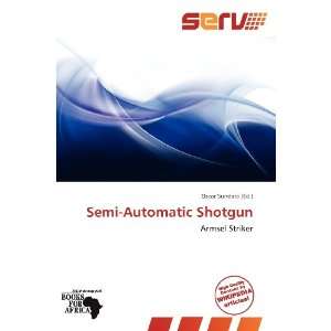  Semi Automatic Shotgun (9786138719090) Oscar Sundara 