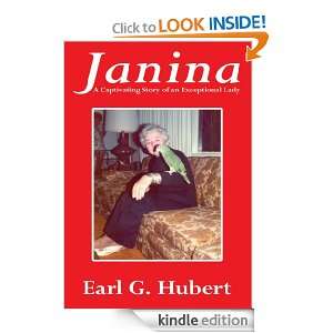 JaninaA Captivating Story of an Exceptional Lady Earl G. Hubert 