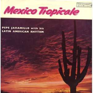  MEXICO TROPICALE Pepe Jaramillo Music