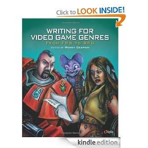 Writing for Video Game Genres From FPS to RPG Wendy Despain  
