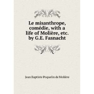   re, etc. by G.E. Fasnacht Jean Baptiste Poquelin de MoliÃ¨re Books