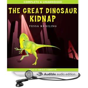  The Great Dinosaur Kidnap (Audible Audio Edition) Tessa 