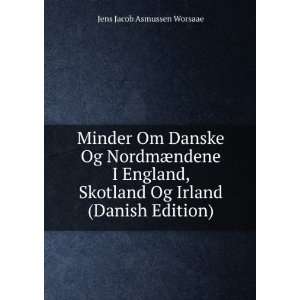   Og Irland (Danish Edition) Jens Jacob Asmussen Worsaae Books