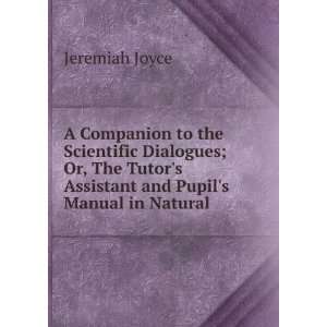   Assistant and Pupils Manual in Natural . Jeremiah Joyce Books