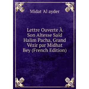   Grand VÃ©zir par Midhat Bey (French Edition) Midat Al ayder Books