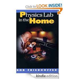 Physics Lab in the Home Bob Friedhoffer, Joe Hosking  